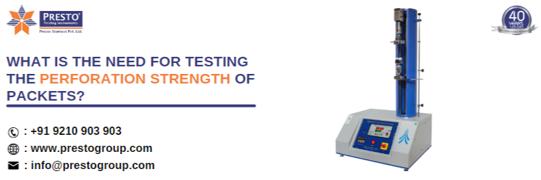 What is the need for testing the perforation strength of packets?